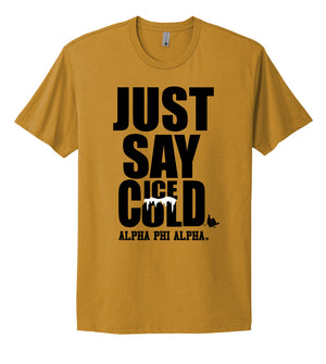 Alpha Just Say Ice Cold T-Shirt - Alpha Phi Alpha