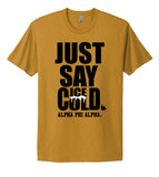 Alpha Just Say Ice Cold T-Shirt - Alpha Phi Alpha